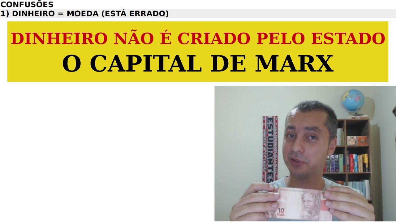 O Estado NÃO cria o dinheiro | O CAPITAL DE MARX VID #15