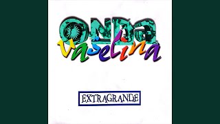 Onda Vaselina - Extragrande (Single Version)