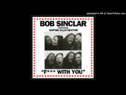 Bob Sinclar Feat. Sophie Ellis-Bextor & Gilbere Forte = Fuck With You {2012}
