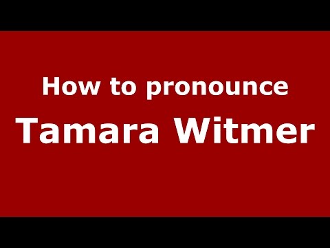 How to pronounce Tamara Witmer (American English/US)  - PronounceNames.com