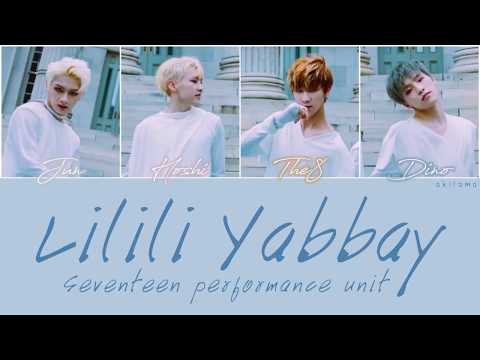 Lilili Yabbay (13월의 춤) - SEVENTEEN (세븐틴) Performance Unit [Han/Rom/Eng] Color Coded Lyrics