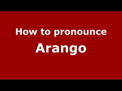 How to pronounce Arango (Colombian Spanish/Colombia)  - PronounceNames.com