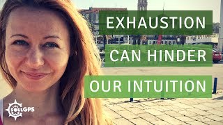 How Exhaustion Can Hinder  Our Intuition