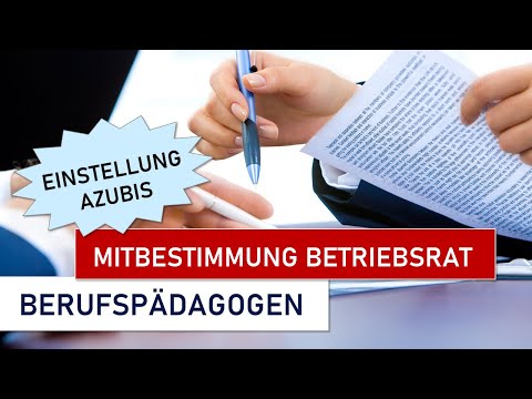 Welche Mitbestimmungsrechte hat der Betriebsrat bei der Einstellung von Azubis?