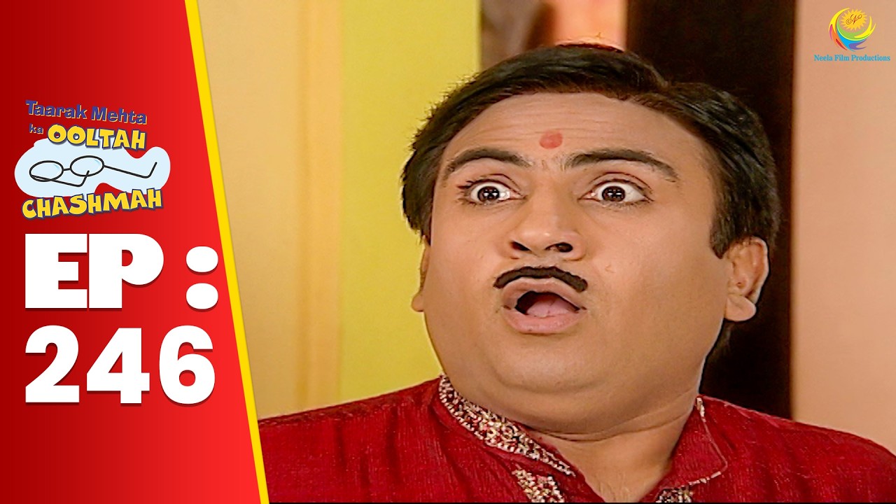 SE 01 EP 246 - Jethalal Ke Ghar Aaye एक खास इंसान  | Taarak Mehta Ka Ooltah hashmah
