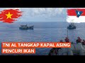 tni al tangkap 2 kapal vietnam pencuri ikan seberat 15 ton