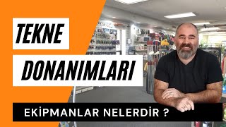 Tekne ekipmanları nelerdir ? A'dan Z'ye bir teknede olması gereken tüm ekipmanla