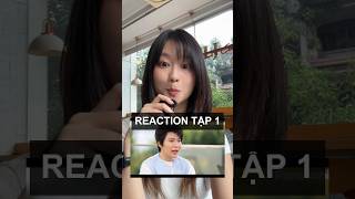 Reaction tập 1