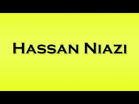 Pronunciation of Hassan Niazi