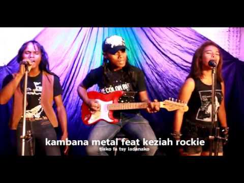 KAMBANA METALY Keziah rockie Tiako fa tsy iadanako