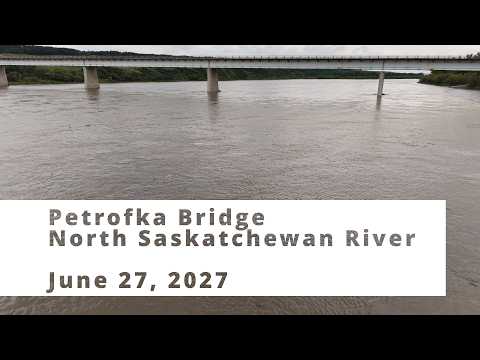 Petrofka Bridge, North Saskatchewan River - June 27, 2026