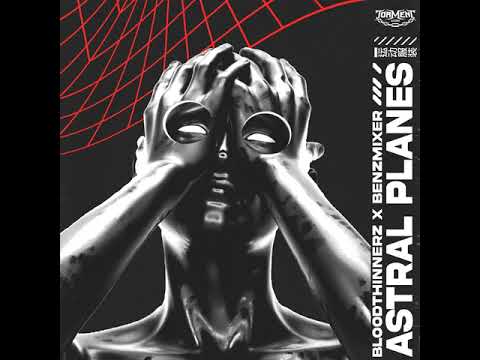 BloodThinnerz & BENZMIXER!!!™ - Astral Planes