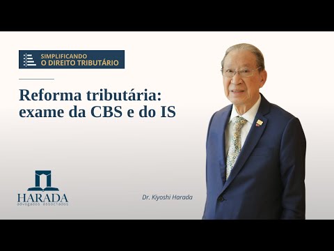 AULA MAGNA Nº 14 – Reforma tributária: exame da CBS e do IS