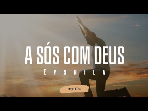 A Sós Com Deus - Eyshila
