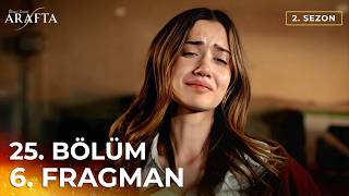 Arafta 25. Bölüm 6. Fragmanı (Arafta 2. Sezon) Türk Dizileri | Yeni Diziler 2026