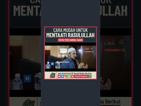 Ustaz Syed Abdul Kadir - Cara Mudah Untuk Mentaati Rasulullah