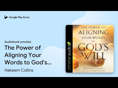 The Power of Aligning Your Words to God's Will by Hakeem Collins · Audiobook preview