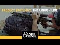 Product Spotlight: The Ambush Line