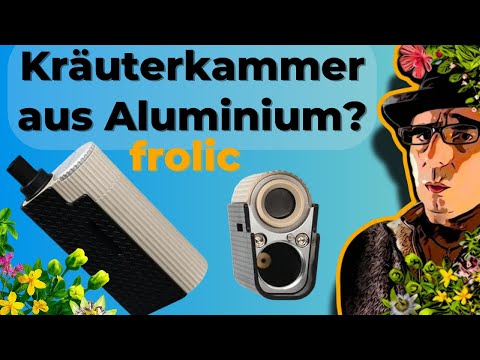 Frolic Vaporizer | Dad explains: What's the deal with the aluminum chamber?