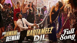 Download lagu Badtameez Dil Full Song Hd Yeh Jawaani Hai Deewani | Pritam | Ranbir Kapoor | Deepika Padukone mp3