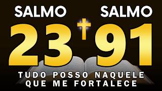 SALMO 91 E SALMO 23 🙏 AS DUAS ORAÇÕES MAIS PODEROSAS DA BÍBLIA - SE DEUS É POR NÓS QUEM SERÁ CONTRA?