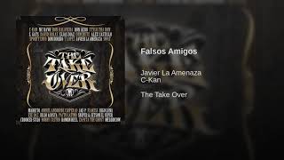 C-kan Falsos amigos Ft Javier la amenaza