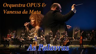 As Palavras - Orquestra OPUS &amp; Vanessa da Mata