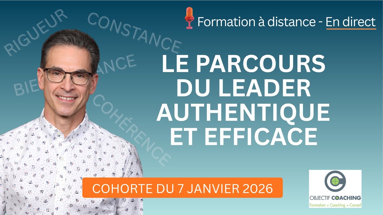 Vidéo : Présentation du Parcours du leader authentique et efficace par Mario Plantin