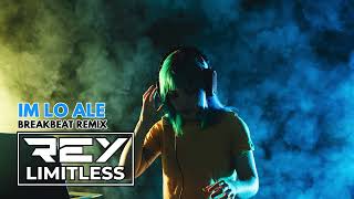 Download lagu Im Lo Ale [ReyLimitless Breakbeat Remix] mp3