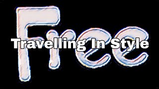 FREE - Travelling In Style (Lyric Video)