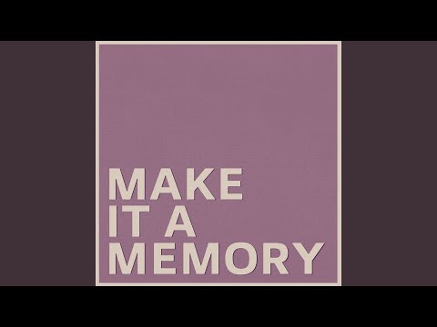 Video thumbnail for Make it a Memory
