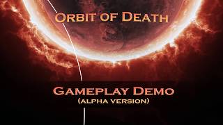 Orbit of Death / Орбита смерти: Alpha GamePlay Demo