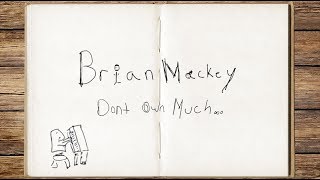 Brian Mackey - Don&#39;t Own Much - Official Lyric Video
