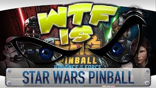 ► WTF Is... - Star Wars Pinball ?