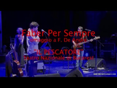 "Faber per Sempre" - "Il Pescatore" - Teatro Nazionale di Bucarest