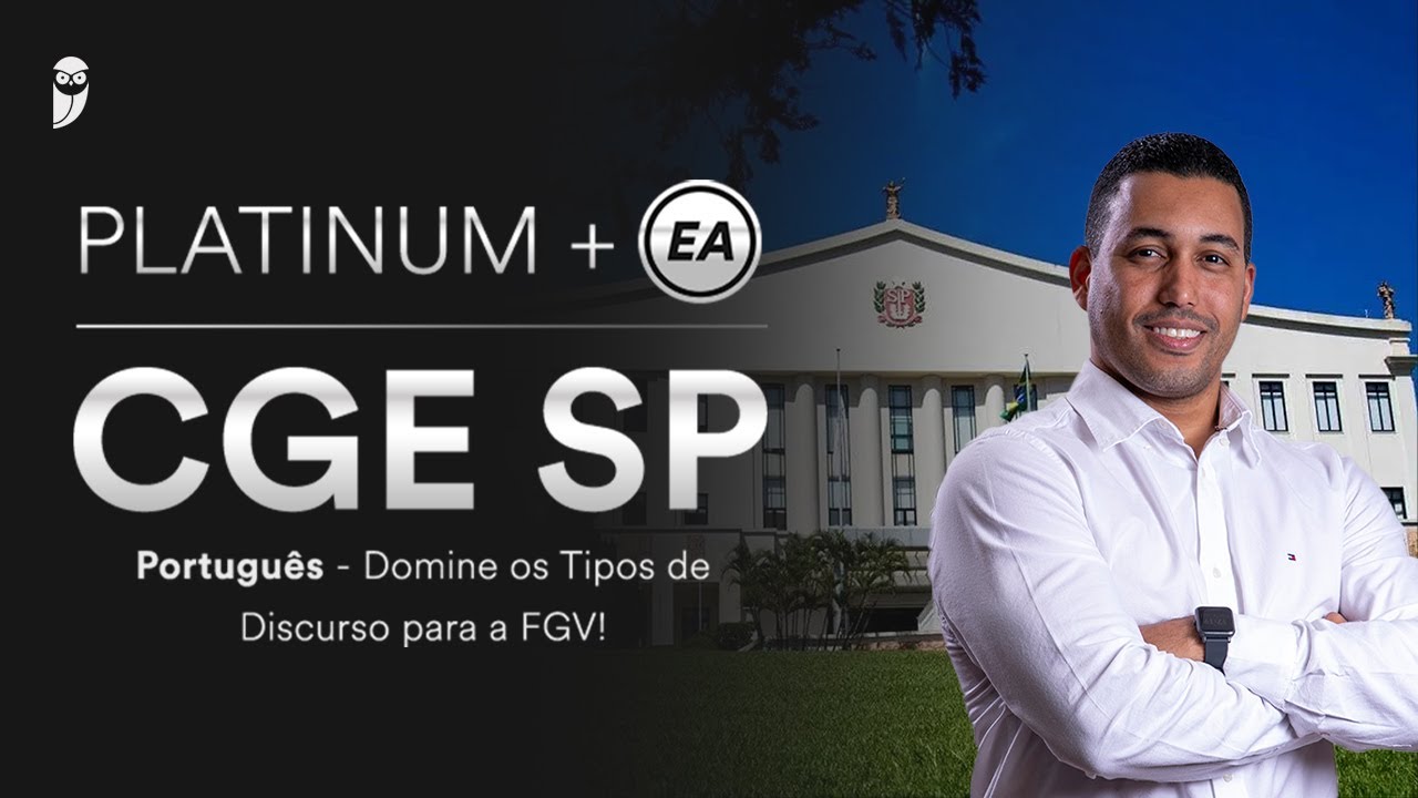 Platinum + EA CGE Turbo - Português: Domine os Tipos de Discurso para a FGV!