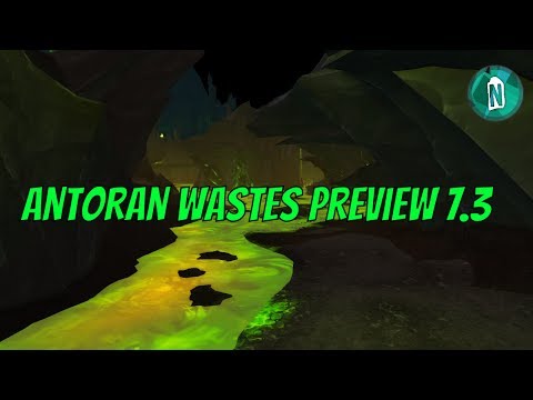 Antoran Wastes Preview patch 7.3 First Look | WoW Legion Argus
