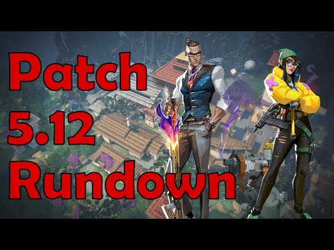 5.12 PATCH NOTES RUNDOWN | Valorant