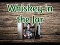 Whiskey in the Jar 