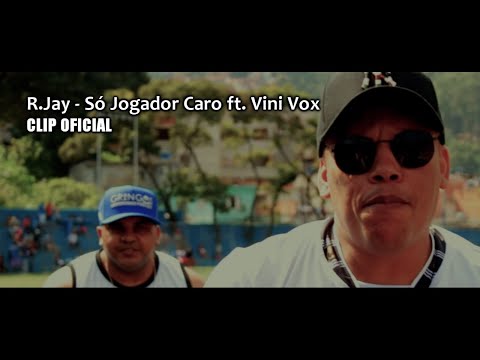 R.Jay - Só Jogador Caro ft. Vini Vox  Clip Oficial