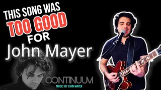 John Mayer’s “Over &amp; Over” - The Song TOO Good for Continuum