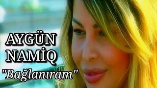 Aygün Kazımova ft Namiq Qaraçuxurlu - Bağlanıram (Official Music Video)