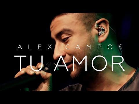 Video Tu Amor de Alex Campos