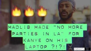Madlib Made "No More Parties In LA" For Kanye On His iPad !?!? #NOAHTV