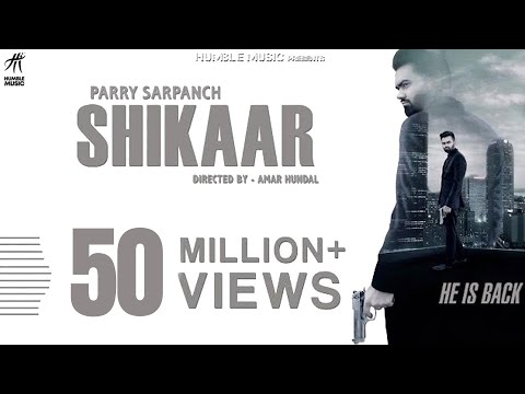 Shikaar | Parry Sarpanch | Official Music Video | Punjabi Songs 2018 | Humble Music