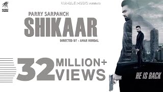 Shikaar  Parry Sarpanch  Official Music Video  Lat