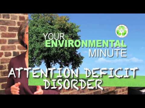 Your Environmental Minute 21 - Attention Deficit Disorder