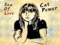 Cat Power - Sea Of Love 
