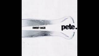 Pete. - Sweet Daze [Instrumental] HD