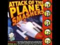 Planet Smashers - You Might Be